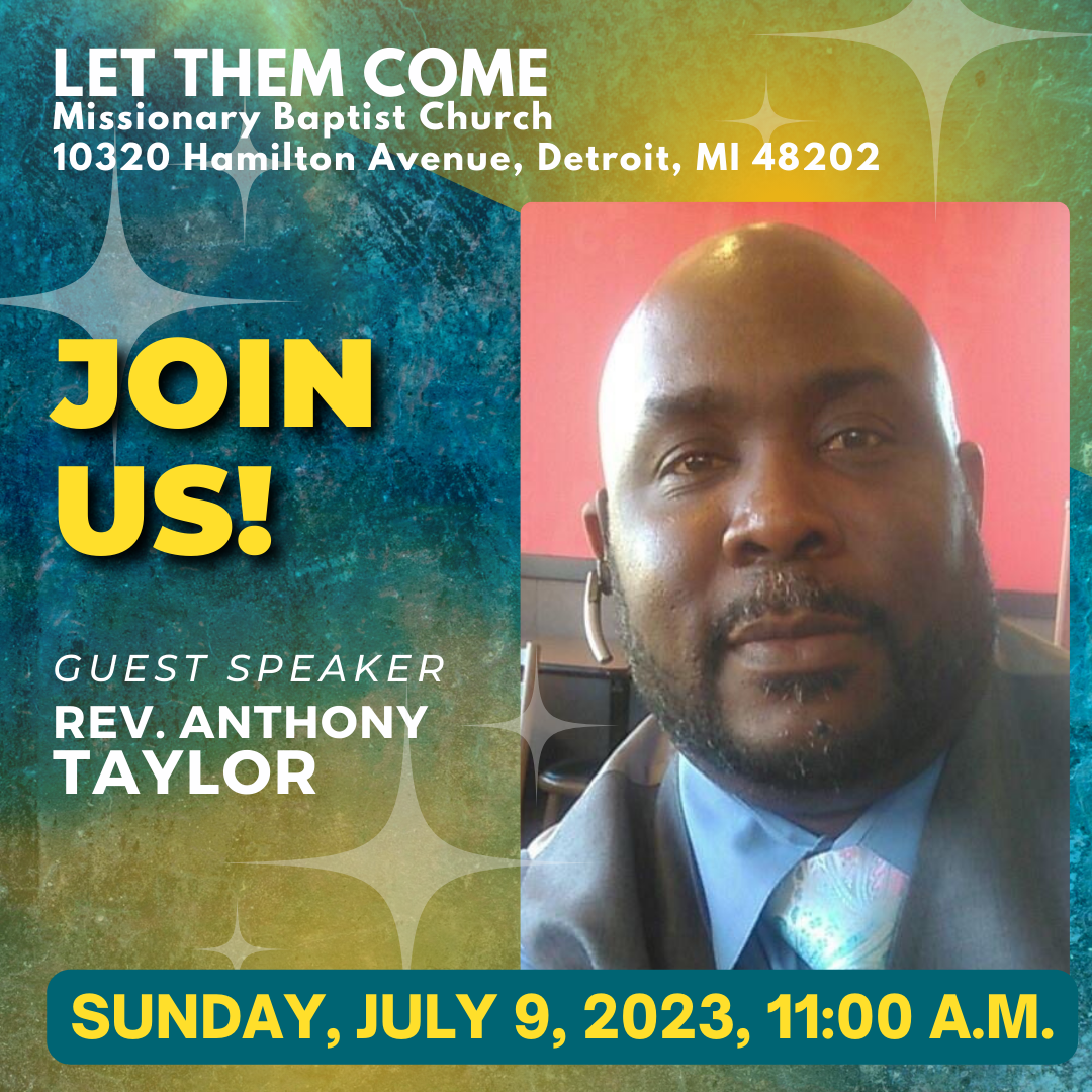 Morning Speaker: Rev. Anthony Taylor, 7-9-23 - Let Them Come Missionary ...