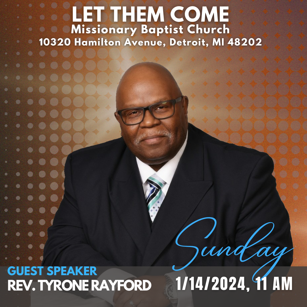 Morning Speaker: Rev. Tyrone Rayford, 1/14/2024 - Let Them Come ...